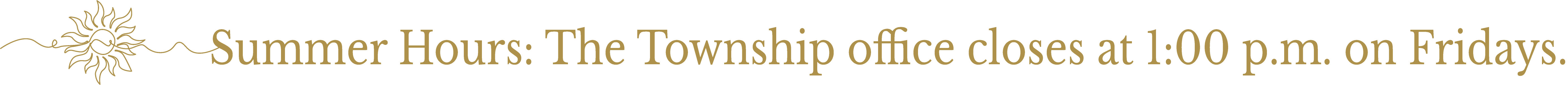 Township building will be closed at 1:00 p.m. on Fridays
